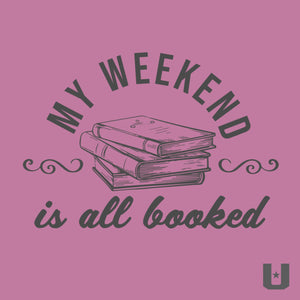 My Weekend Is All Booked