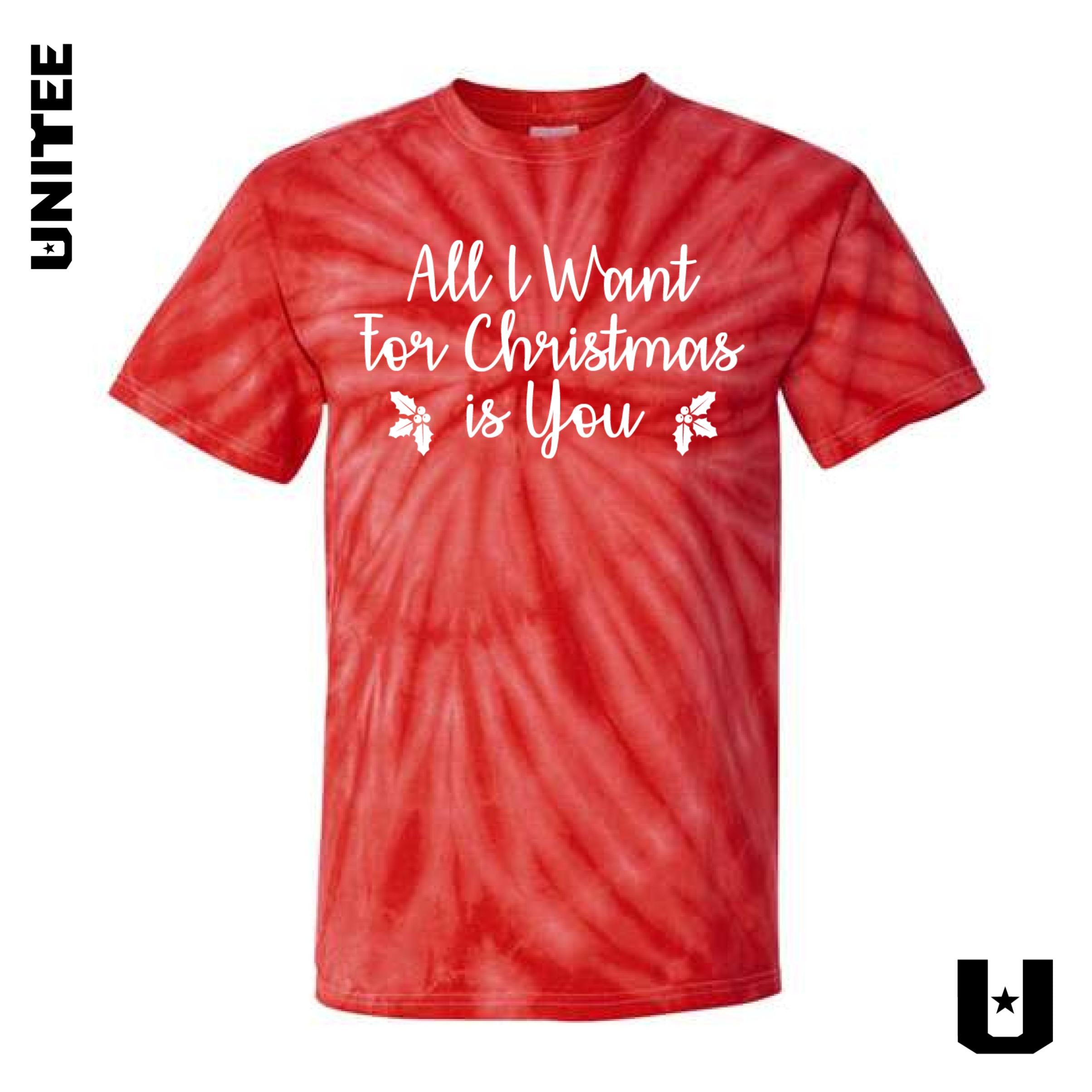 All I Want For Christmas Tie Dye