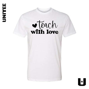 Teach With Love Unisex Tshirt