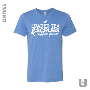 SLL: Loaded Tea, Scrubs & Rubber Gloves Unisex Tshirt