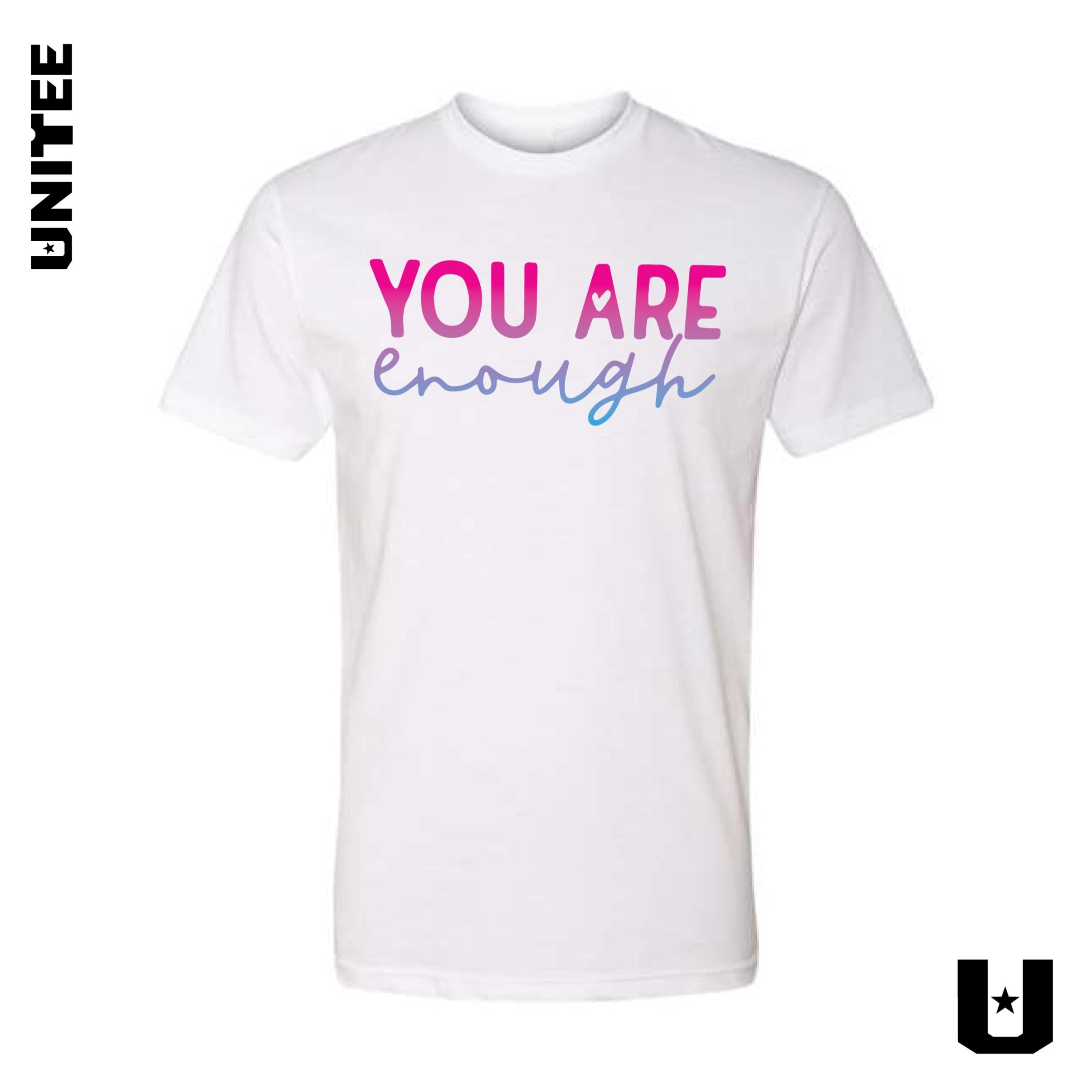 You Are Enough Unisex Tshirt