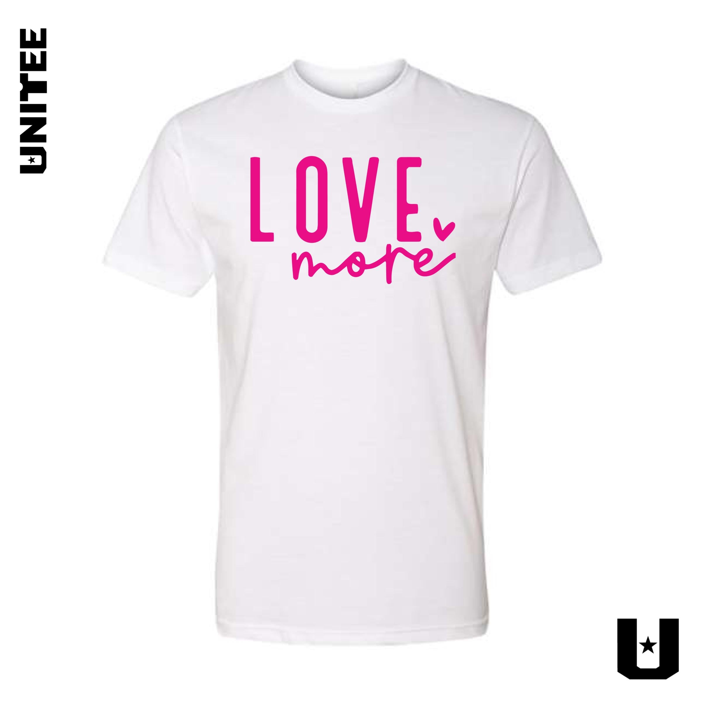 Love More Unisex Tee