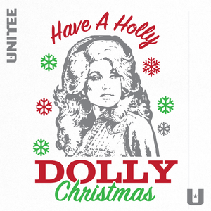 Have A Holly Dolly Christmas Tshirt