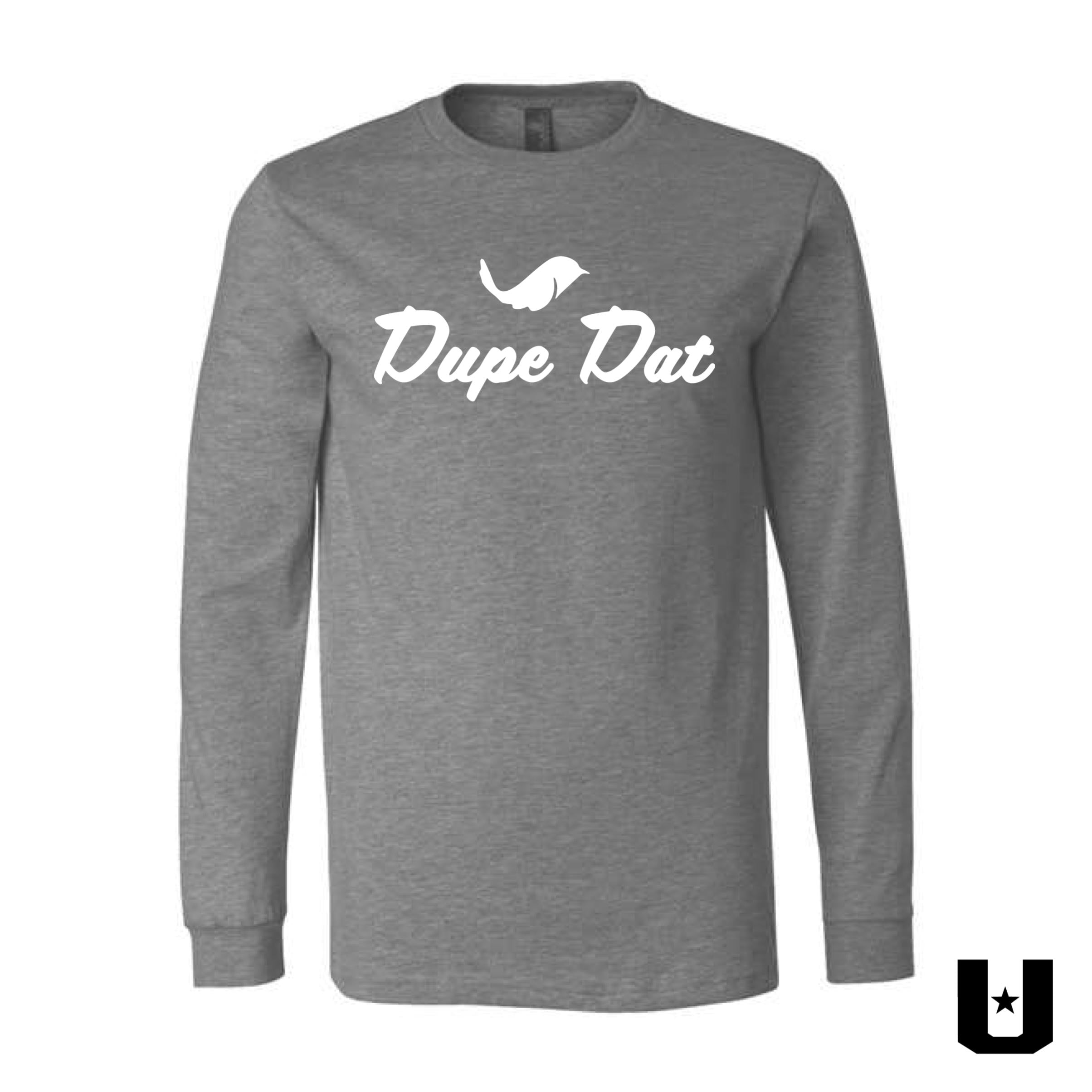 SLL: "Dupe Dat" LIMITED ED.
